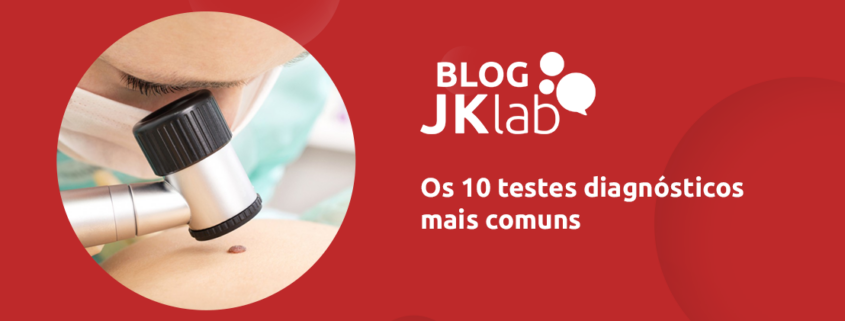 Os 10 testes diagnósticos mais comuns | JKLAB
